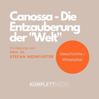 Canossa - Die Entzauberung der "Welt" - Stefan Weinfurter - Hörbuch