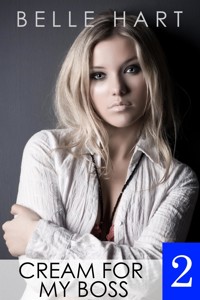 Cream for My Boss 2 - Belle Hart - E-Book