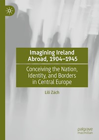 Imagining Ireland Abroad, 1904–1945 - Lili Zách - E-Book