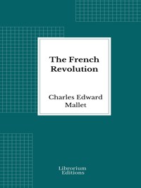 The French Revolution - Charles Edward Mallet - E-Book