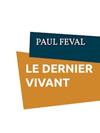 LE DERNIER VIVANT - PAUL FEVAL - E-Book