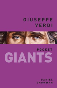 Giuseppe Verdi: pocket GIANTS - Daniel Snowman - E-Book
