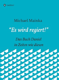"Es wird regiert!" - Michael Mainka - E-Book