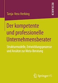 Der kompetente und professionelle Unternehmensberater - Tanja-Vera Herking - E-Book