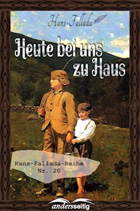 Heute bei uns zu Haus - Hans Fallada - E-Book