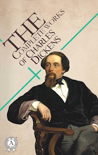 The Complete Works of Charles Dickens - Charles Dickens. - E-Book