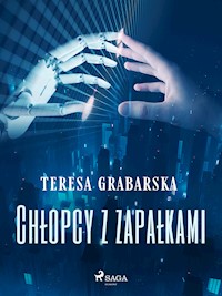 Chłopcy z zapałkami - Teresa Grabarska - E-Book