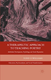 A Therapeutic Approach to Teaching Poetry - T. Williams - E-Book