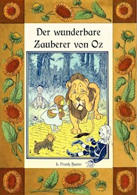 Der wunderbare Zauberer von Oz - Die Oz-Bücher Band 1 - L. Frank Baum - E-Book