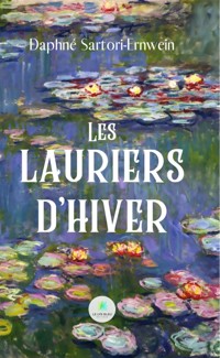 Les lauriers d’hiver - Daphné Sartori-Ernwein - E-Book