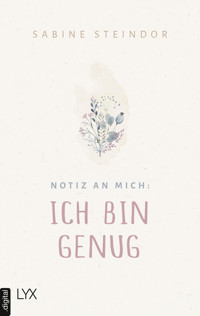 Notiz an mich: Ich bin genug - Sabine Steindor - E-Book