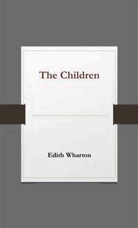 The Children - Edith Wharton - E-Book