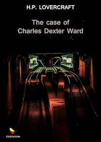 The Case of Charles Dexter Ward - H. P. Lovecraft - E-Book