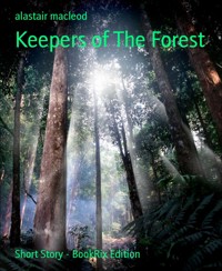 Keepers of The Forest - alastair macleod - E-Book