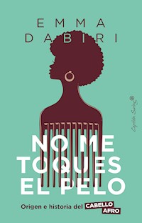 No me toques el pelo - Emma Dabiri - E-Book