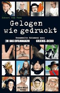 Gelogen wie gedruckt - Hubert vom Venn - E-Book