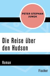 Die Reise über den Hudson - Peter Stephan Jungk - E-Book