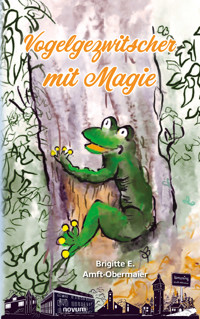 Vogelgezwitscher mit Magie - Brigitte E. Amft-Obermaier - E-Book