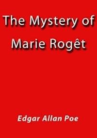 The mystery of Marie Roget - Edgar Allan Poe - E-Book