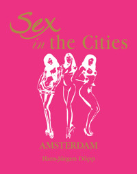 Sex in the Cities Vol 1 (Amsterdam) - Hans-Jürgen Döpp - E-Book