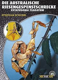 Die Australische Riesengespenstschrecke - Stephan Schorn - E-Book