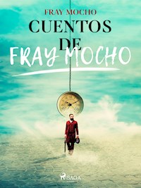 Cuentos de Fray Mocho - Fray Mocho - E-Book