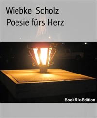 Poesie fürs Herz - Wiebke Scholz - E-Book