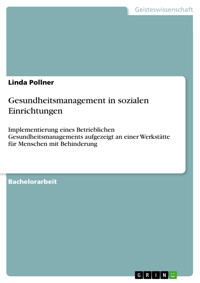 Gesundheitsmanagement in sozialen Einrichtungen - Linda Pollner - kostenlos E-Book