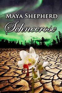 Schneerose - Maya Shepherd - E-Book