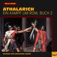 Athalarich (Ein Kampf um Rom, Buch 2) - Felix  Dahn - Hörbuch