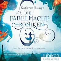 Die Fabelmacht-Chroniken (Flammende Zeichen) - Kathrin Lange - Hörbuch