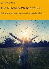 Die Nischen-Webseite 2.0 - Lars Pilawski - E-Book