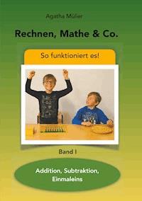 Rechnen, Mathe & Co. - Agatha Müller - E-Book