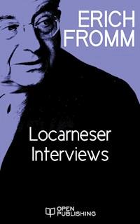 Locarneser Interviews - Erich Fromm - E-Book