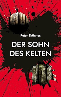 Der Sohn des Kelten - Peter Thönnes - E-Book