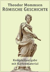 Römische Geschichte - Theodor Mommsen - E-Book
