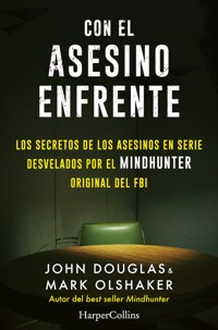 Con el asesino enfrente - John/Mark Douglas/Olshaker - E-Book
