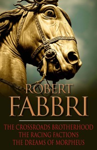 The Crossroads Brotherhood Trilogy - Robert Fabbri - E-Book