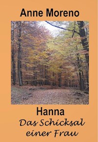 Hanna Das Schicksal einer Frau - Anne Moreno - E-Book