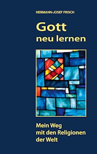 Gott neu lernen - Hermann-Josef Frisch - E-Book