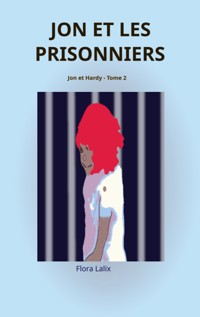 Jon et les prisonniers - Flora Lalix - E-Book