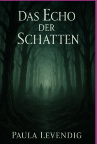 Das Echo Der Schatten - Paula Levendig - E-Book