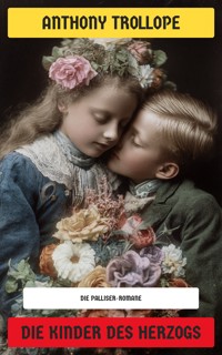 Die Kinder des Herzogs - Anthony Trollope - E-Book