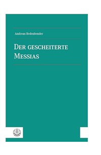 Der gescheiterte Messias - Andreas Bedenbender - E-Book