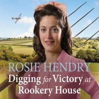 Digging for Victory at Rookery House - Rosie Hendry - Hörbuch