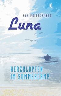Luna – Herzklopfen im Sommercamp - Eva Pritschmann - E-Book