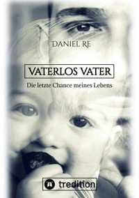 Vaterlos Vater - Daniel Re - E-Book