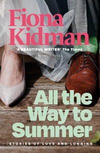 All the Way to Summer - Fiona Kidman - E-Book