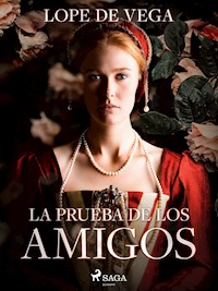 La prueba de los amigos - Lope de Vega - E-Book