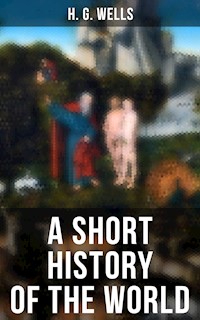 A SHORT HISTORY OF THE WORLD - H. G. Wells - E-Book